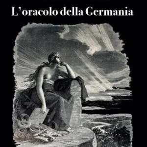 Ultime Pezzi Velleda. L‘oracolo della Germania