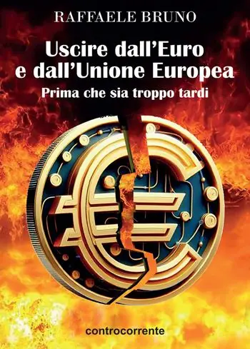 Uscire dall‘Euro e dall‘Unione europea. Prima che sia troppo tardi Super Prezzo
