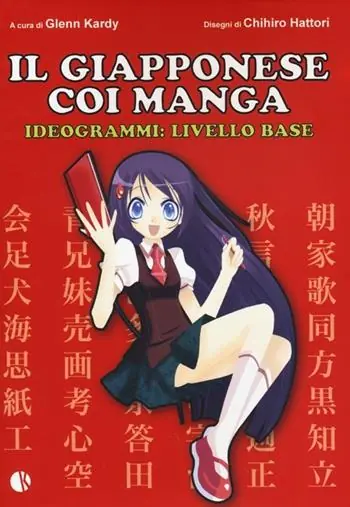 Il giapponese coi manga. Ideogrammi fondamentali. Ediz. illustrata Ordina Subito