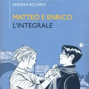 Matteo e Enrico. L‘integrale Occasione Imperdibile