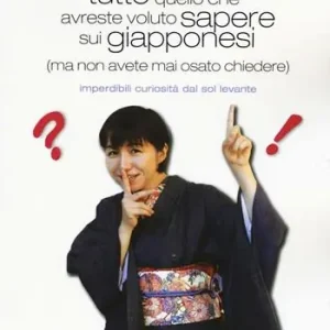 Di Tendenza Tutto quello che avreste voluto sapere sui giapponesi (ma non avete mai osato chiedere). Imperdibili curiosità dal Sol Levante