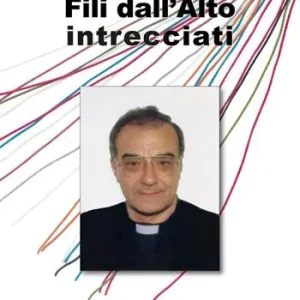 Ultimissimo Modello Fili dall‘alto intrecciati. Costa don Ennio. Impronte di spiritualità