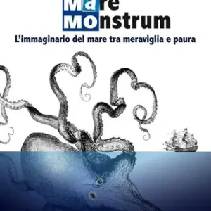 Occasione Imperdibile Mare monstrum. L‘immaginario del mare tra meraviglia e paura