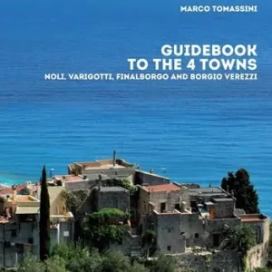 Subito Disponibile Guidebook to the 4 towns. Noli, Varigotti, Finalborgo and Borgio Verezzi
