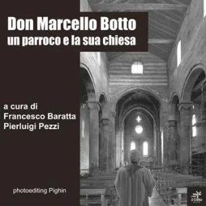 Don Marcello Botto. Un parroco e la sua chiesa Prezzo Scontato