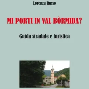 Nuovo Arrivo Mi porti in Val Bòrmida? Guida stradale e turistica