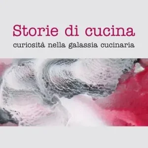 Storie di cucina. Curiosità nella galassia cucinaria Solo Oggi