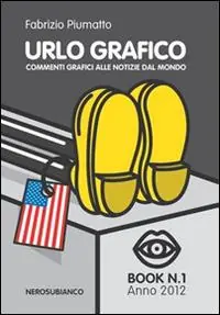 Prezzo Scontato Urlo grafico. Commenti grafici alle notizie dal mondo. Ediz. illustrata