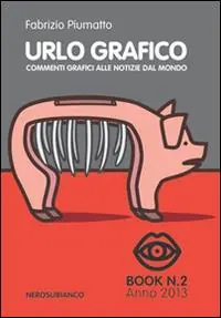 Direttamente Dal Produttore Urlo grafico. Commenti grafici alle notizie dal mondo. Ediz. illustrata. Vol. 2
