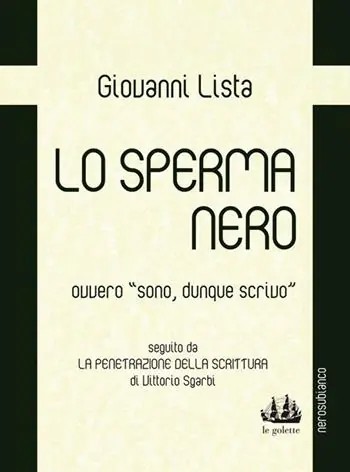 Lo sperma nero ovvero «sono, dunque scrivo» Ordina Subito