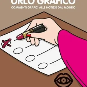 Urlo grafico. Commenti grafici alle notizie dal mondo Offerta Limitata