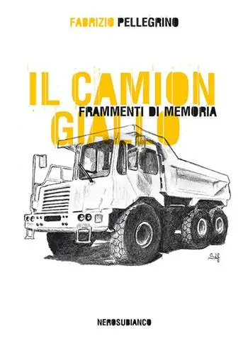 Il camion giallo. Frammenti di memoria Non Perdere
