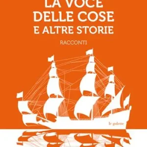 Sconto La voce delle cose e altre storie