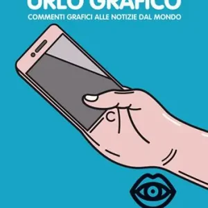 Vendita Finale Urlo grafico. Commenti grafici alle notizie del mondo (2017). Vol. 6