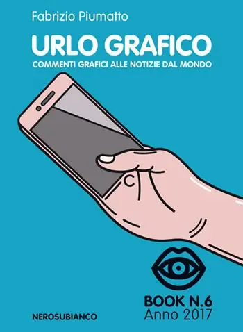 Vendita Finale Urlo grafico. Commenti grafici alle notizie del mondo (2017). Vol. 6