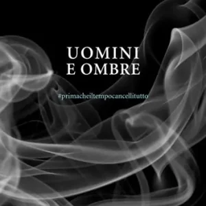 Uomini e ombre. primacheiltempocancellitutto Miglior Prezzo