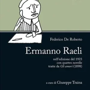 «Ermanno Raeli» nell’edizione del 1923 con quattro novelle tratte da «Gli amori» (1898) Professionale