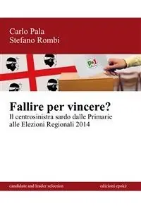 Fallire per vincere? Il centrosinistra sardo dalle primarie alle elezioni regionali 2014 Ultimissimo Modello