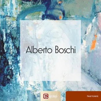 Alberto Boschi. Ediz. illustrata Compra Adesso