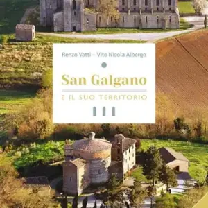 San Galgano e il suo territorio. Ediz. italiana e inglese Nuovo Arrivo