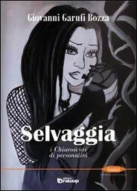 Ordina Subito Selvaggia. I chiaroscuri di personalità