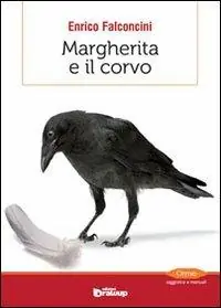 Nuovo Arrivo Margherita e il corvo. Quasi una storia del pensiero evoluzionistico