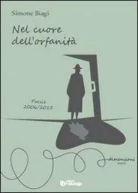 Nel cuore dell‘orfanità. Poesie 2006-2013 Super Prezzo