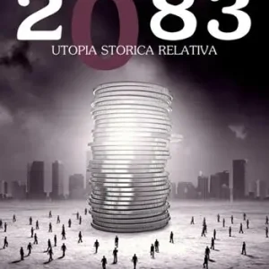 Professionale 2083. Utopia storica relativa