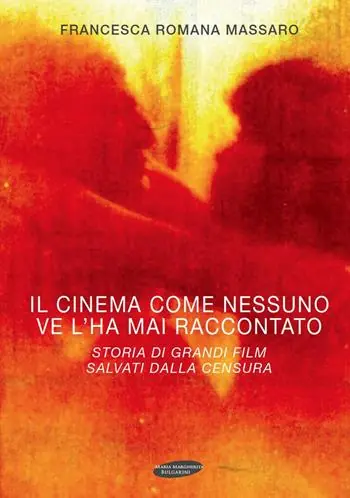 Prezzo Conveniente Il cinema come nessuno ve lo ha mai raccontato. Storia di grandi film salvati dalla censura