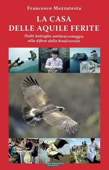 La casa delle aquile ferite. Dalle battaglie antibracconaggio alla difesa della biodiversità Miglior Prezzo