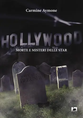 Hollywood. Morte e misteri delle star Subito Disponibile
