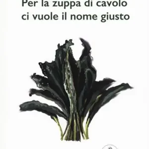 Ultime Pezzi Per la zuppa di cavolo ci vuole il nome giusto