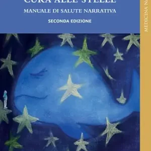Ultima Occasione Cura alle stelle. Manuale di salute narrativa