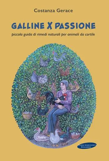 Galline per passione. Piccola guida di rimedi naturali per animali da cortile Economico