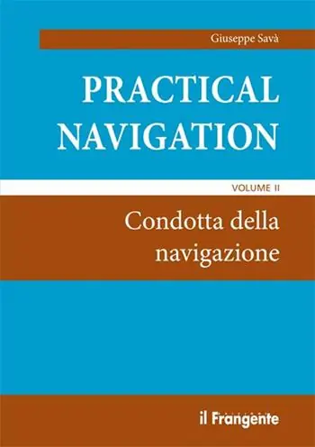 Practical navigation. Vol. 2 Condotta della navigazione. Offerta Speciale