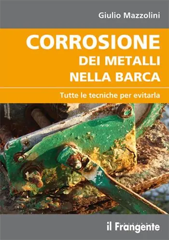 Must-Have Corrosione dei metalli nella barca. Tutte le tecniche per evitarla