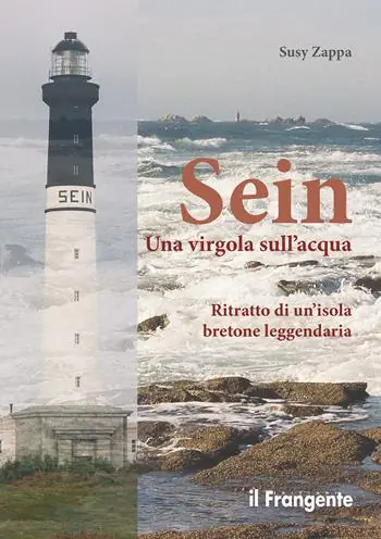 Sein. Una virgola sull‘acqua. Ritratto di un‘isola bretone leggendaria Quantità Limitata