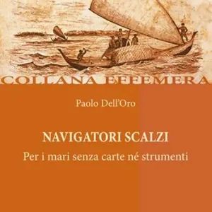Navigatori scalzi. Per i mari senza carte né strumenti Scelto Dai Clienti
