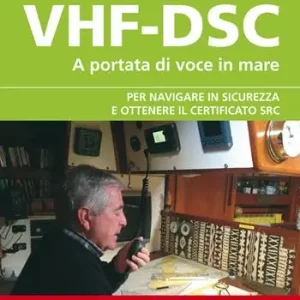 VHF-DSC. A portata di voce in mare per navigare sicuri con la radio di bordo Bestseller