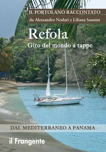 Refola giro del mondo a tappe. Dal Mediterraneo a Panama. Portolano raccontato Esclusivo