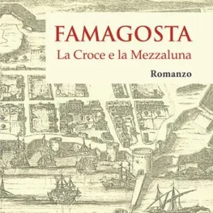 Famagosta. La croce e la mezzaluna A Buon Prezzo