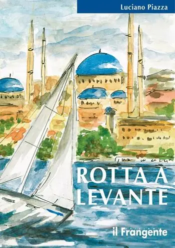 Rotta a levante. Da Roma a Istanbul A Buon Prezzo