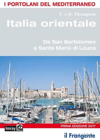 Italia orientale. Da San Bartolomeo a Santa Maria di Leuca. Portolano del Mediterraneo Scelto Dai Clienti