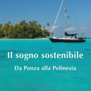 A Buon Prezzo Il sogno sostenibile. Da Ponza alla Polinesia