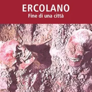 Prezzo Ridotto Ercolano. Fine di una città