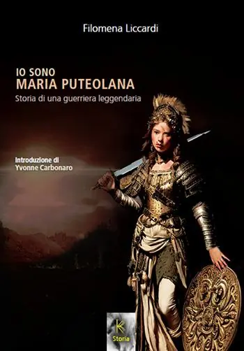 Offerta Lampo Io sono Maria puteolana. Storia di una guerriera leggendaria