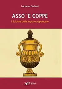 Asso ‘e coppe. Il folclore delle ingiurie napoletane Professionale