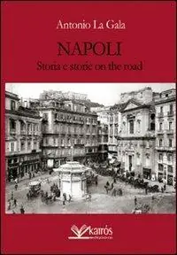Prezzo Di Fabbrica Napoli storia e storie on the road