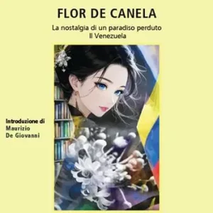 Direttamente Dal Produttore Flor de Canela. La nostalgia di un paradiso perduto. Il Venezuela