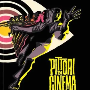 Pittori di cinema. Ediz. illustrata Più Venduto